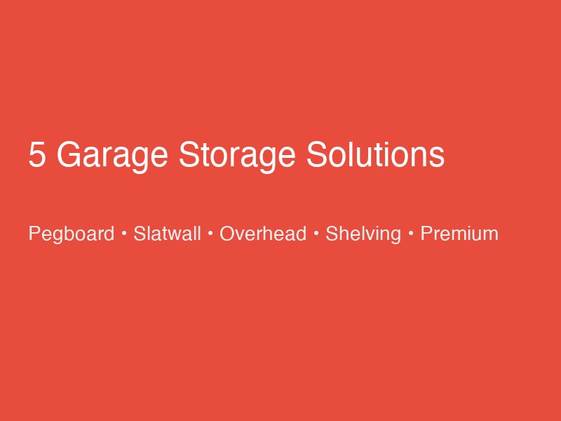 Comparison chart showing five types of garage storage systems